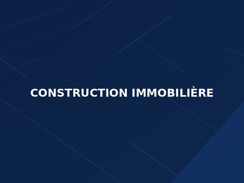 Construction immobilière