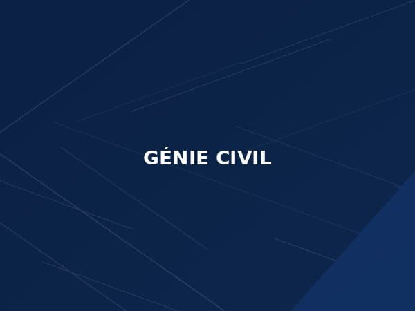 À PROPOS DU GÉNIE CIVIL